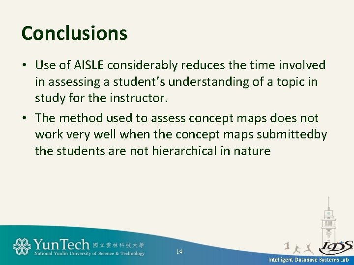 Conclusions • Use of AISLE considerably reduces the time involved in assessing a student’s