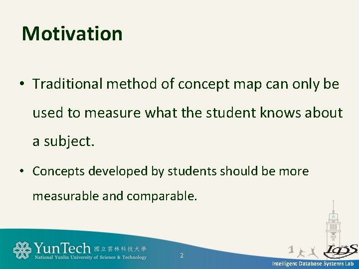 Motivation • Traditional method of concept map can only be used to measure what