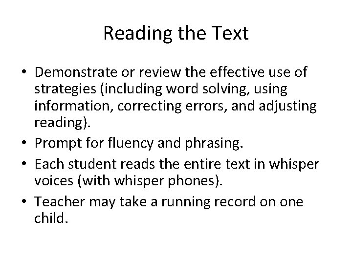 Reading the Text • Demonstrate or review the effective use of strategies (including word