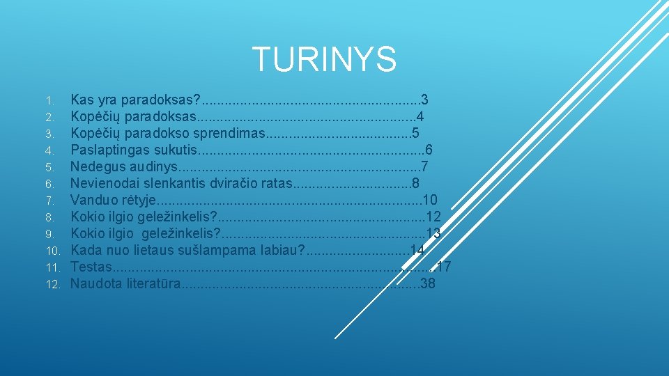 TURINYS 1. 2. 3. 4. 5. 6. 7. 8. 9. 10. 11. 12. Kas