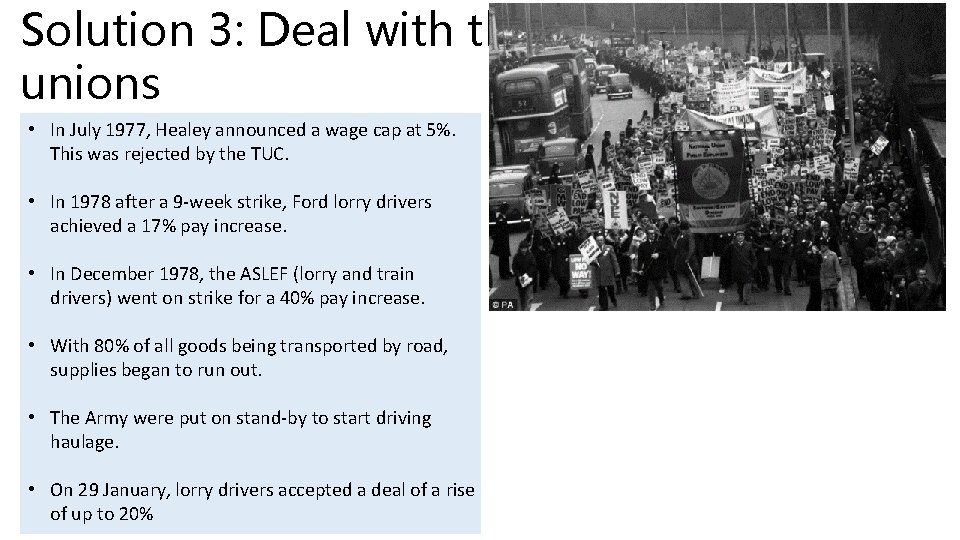 Solution 3: Deal with the unions • In July 1977, Healey announced a wage