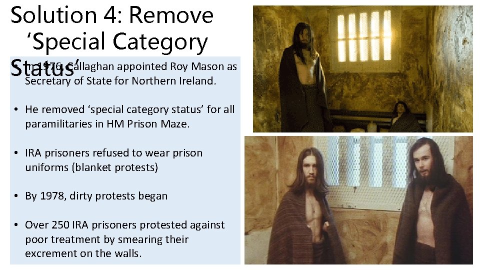 Solution 4: Remove ‘Special Category • In 1976, Callaghan appointed Roy Mason as Status’