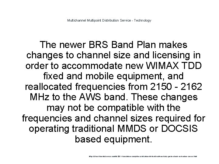 Multichannel Multipoint Distribution Service - Technology The newer BRS Band Plan makes changes to