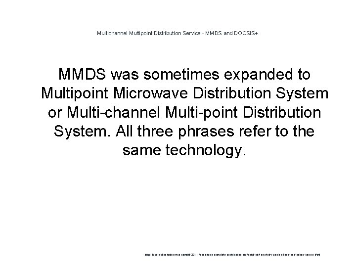 Multichannel Multipoint Distribution Service - MMDS and DOCSIS+ MMDS was sometimes expanded to Multipoint