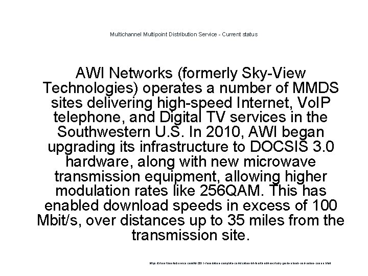 Multichannel Multipoint Distribution Service - Current status AWI Networks (formerly Sky-View Technologies) operates a