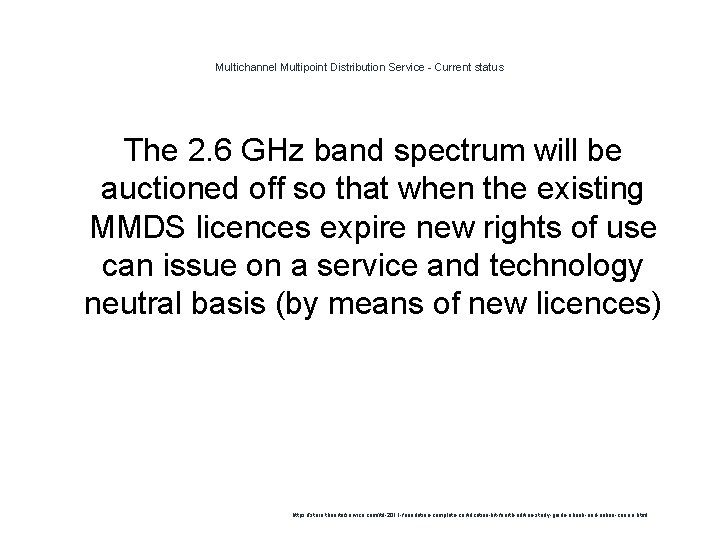 Multichannel Multipoint Distribution Service - Current status The 2. 6 GHz band spectrum will