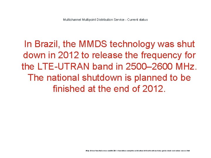 Multichannel Multipoint Distribution Service - Current status 1 In Brazil, the MMDS technology was