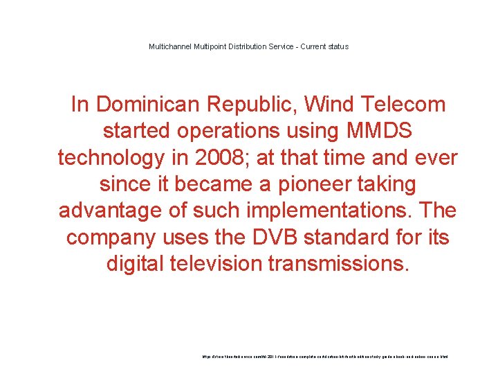 Multichannel Multipoint Distribution Service - Current status 1 In Dominican Republic, Wind Telecom started