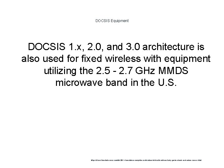 DOCSIS Equipment 1 DOCSIS 1. x, 2. 0, and 3. 0 architecture is also