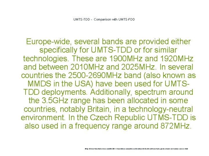 UMTS-TDD - Comparison with UMTS-FDD 1 Europe-wide, several bands are provided either specifically for