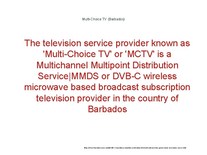 Multi-Choice TV (Barbados) 1 The television service provider known as 'Multi-Choice TV' or 'MCTV'