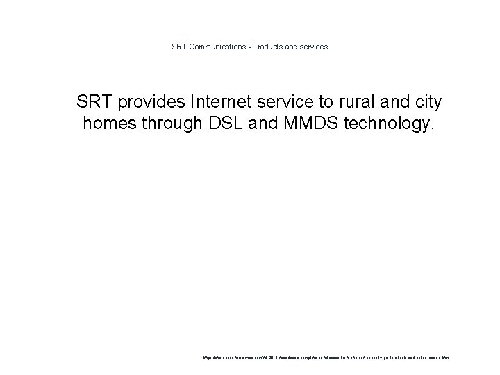 SRT Communications - Products and services 1 SRT provides Internet service to rural and