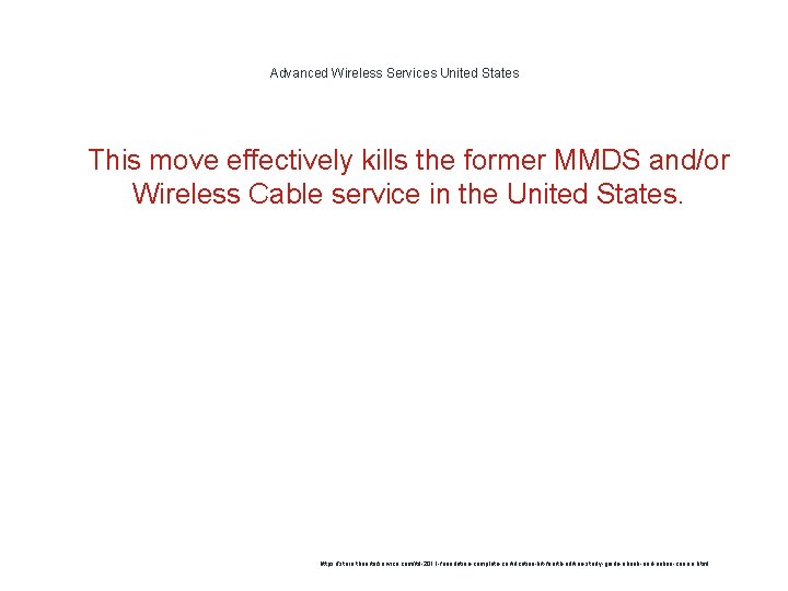 Advanced Wireless Services United States 1 This move effectively kills the former MMDS and/or