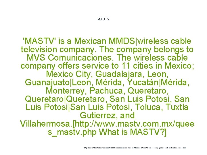 MASTV 1 'MASTV' is a Mexican MMDS|wireless cable television company. The company belongs to