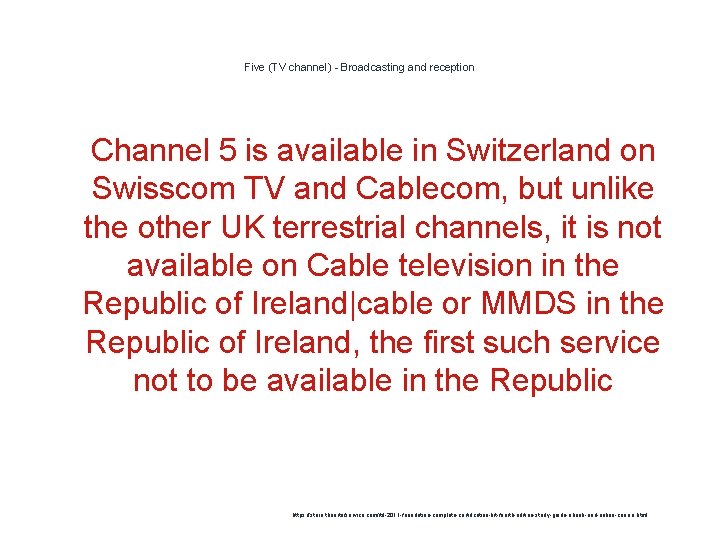 Five (TV channel) - Broadcasting and reception 1 Channel 5 is available in Switzerland