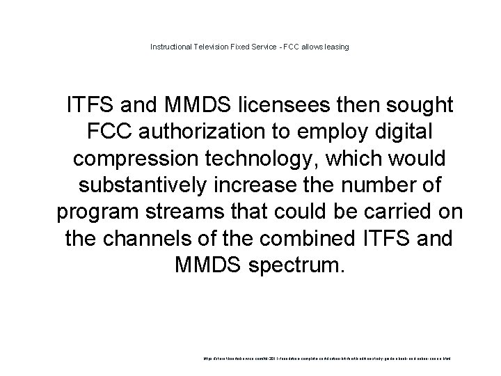 Instructional Television Fixed Service - FCC allows leasing 1 ITFS and MMDS licensees then