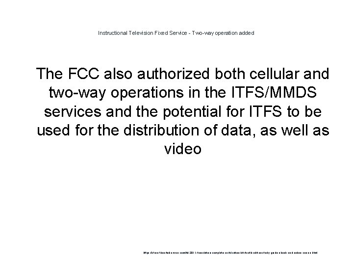 Instructional Television Fixed Service - Two-way operation added 1 The FCC also authorized both