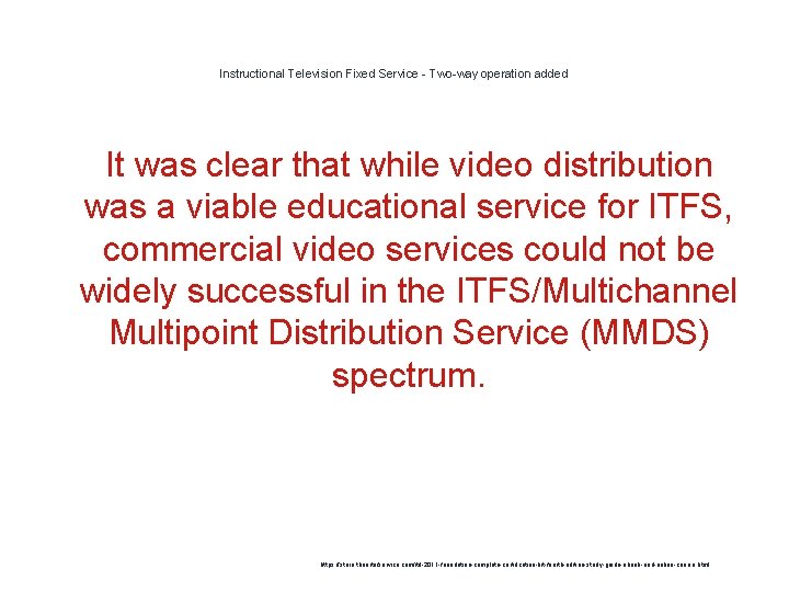 Instructional Television Fixed Service - Two-way operation added It was clear that while video