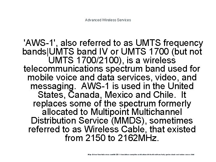 Advanced Wireless Services 1 'AWS-1', also referred to as UMTS frequency bands|UMTS band IV