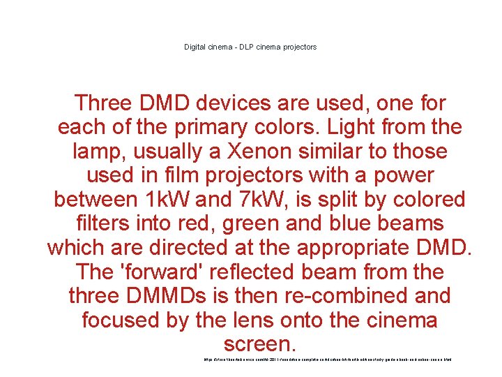 Digital cinema - DLP cinema projectors Three DMD devices are used, one for each