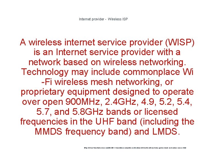 Internet provider - Wireless ISP 1 A wireless internet service provider (WISP) is an