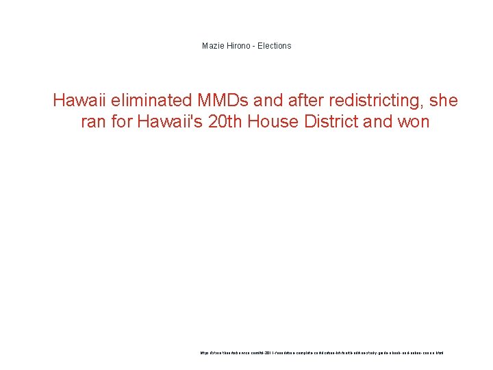 Mazie Hirono - Elections 1 Hawaii eliminated MMDs and after redistricting, she ran for