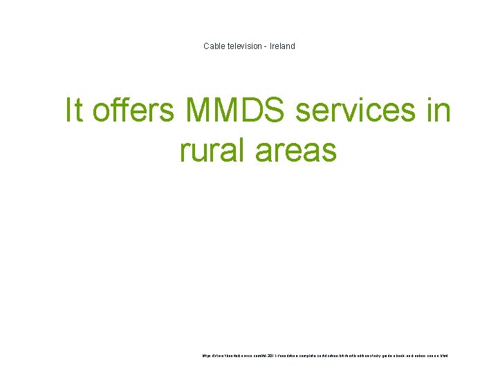 Cable television - Ireland 1 It offers MMDS services in rural areas https: //store.
