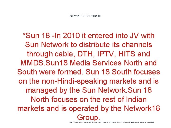 Network 18 - Companies *Sun 18 -In 2010 it entered into JV with Sun