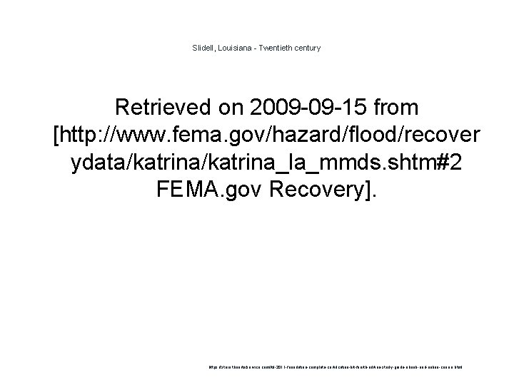 Slidell, Louisiana - Twentieth century Retrieved on 2009 -09 -15 from [http: //www. fema.