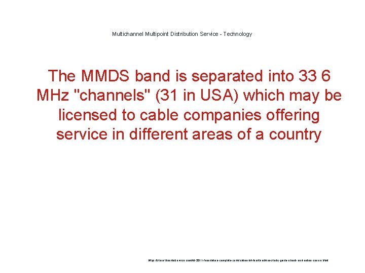 Multichannel Multipoint Distribution Service - Technology The MMDS band is separated into 33 6