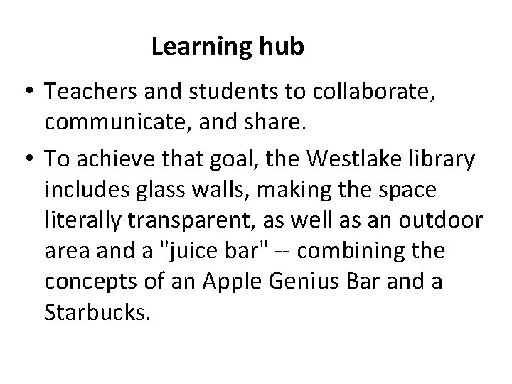 Learning hub • Teachers and students to collaborate, communicate, and share. • To achieve