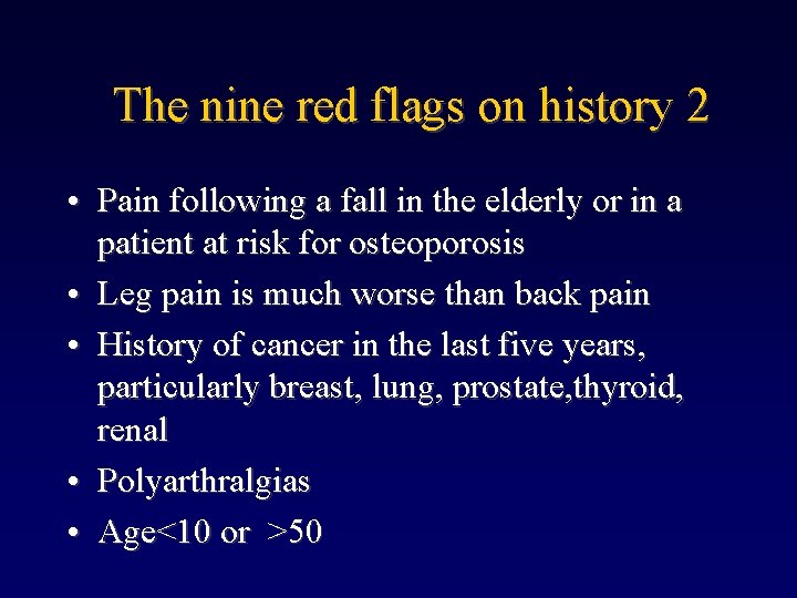 The nine red flags on history 2 • Pain following a fall in the