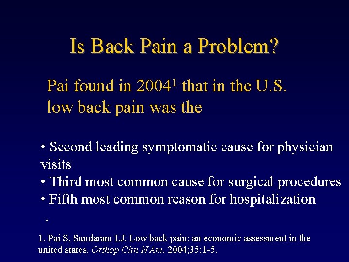 Is Back Pain a Problem? Pai found in 20041 that in the U. S.