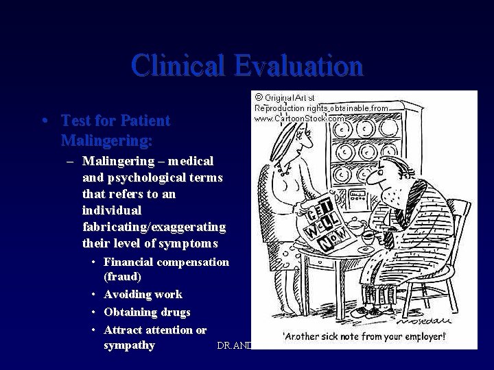 Clinical Evaluation • Test for Patient Malingering: – Malingering – medical and psychological terms