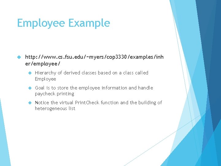 Employee Example http: //www. cs. fsu. edu/~myers/cop 3330/examples/inh er/employee/ Hierarchy of derived classes based