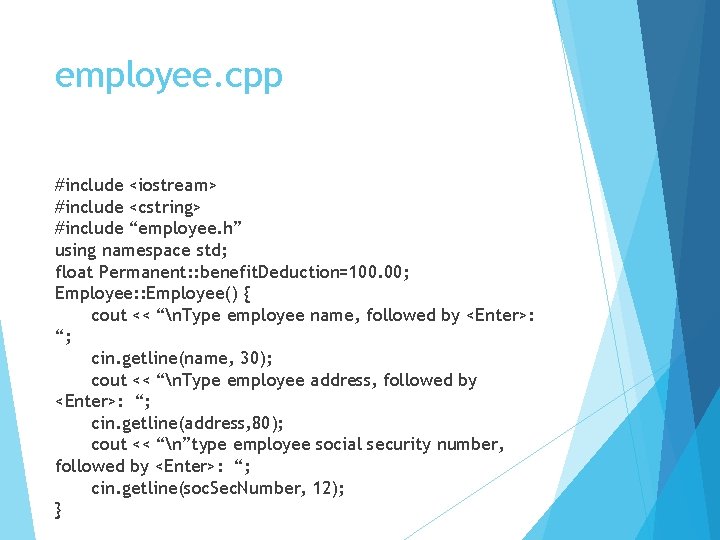 employee. cpp #include <iostream> #include <cstring> #include “employee. h” using namespace std; float Permanent: