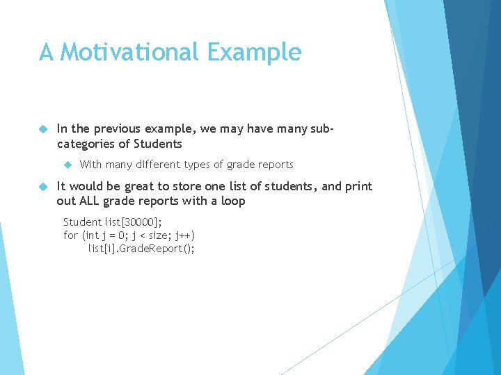 A Motivational Example In the previous example, we may have many subcategories of Students