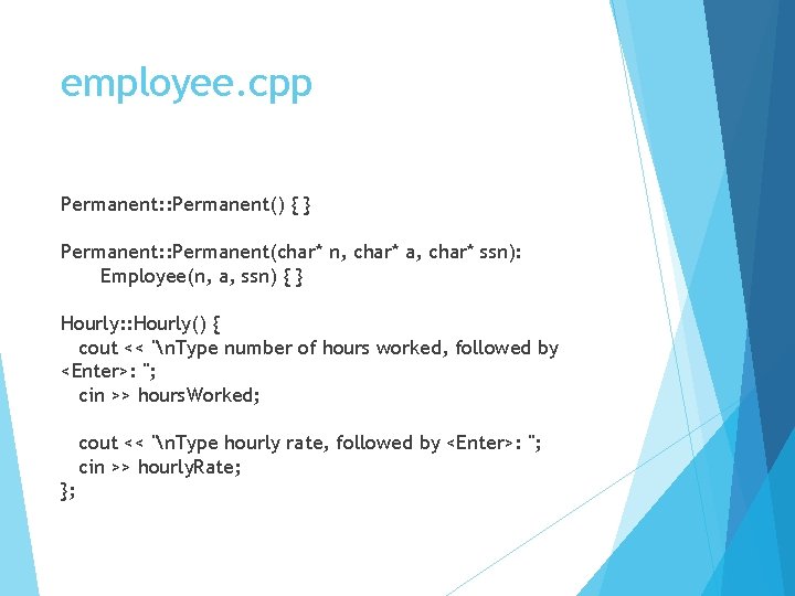 employee. cpp Permanent: : Permanent() { } Permanent: : Permanent(char* n, char* a, char*