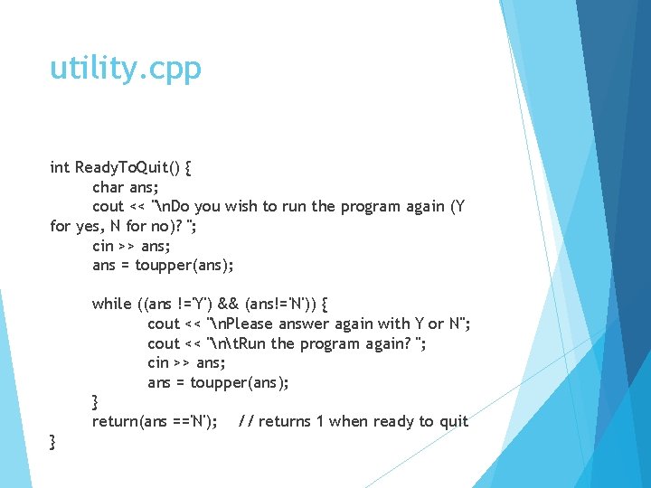 utility. cpp int Ready. To. Quit() { char ans; cout << "n. Do you