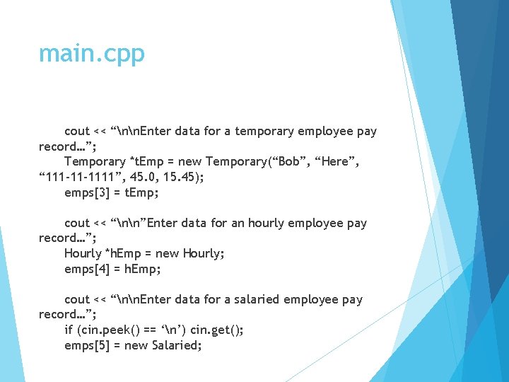 main. cpp cout << “nn. Enter data for a temporary employee pay record…”; Temporary