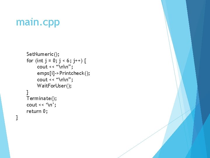 main. cpp Set. Numeric(); for (int j = 0; j < 6; j++) {