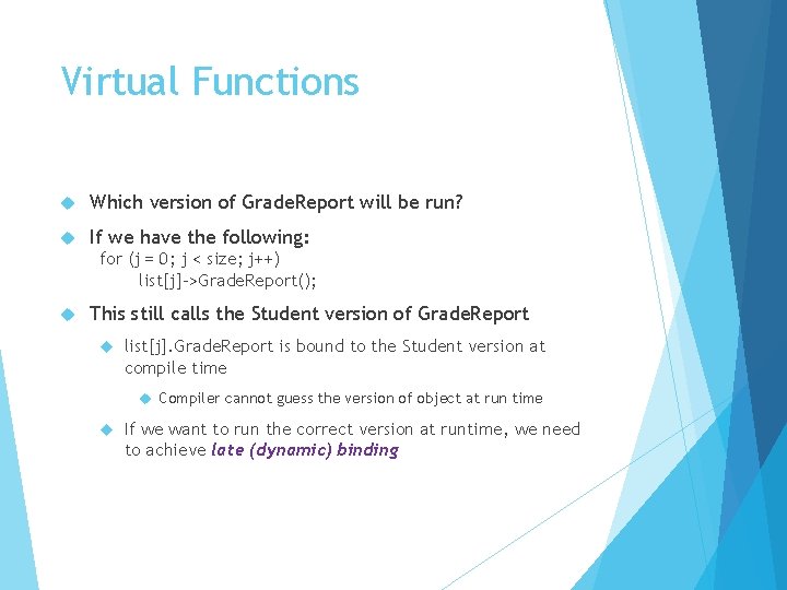 Virtual Functions Which version of Grade. Report will be run? If we have the