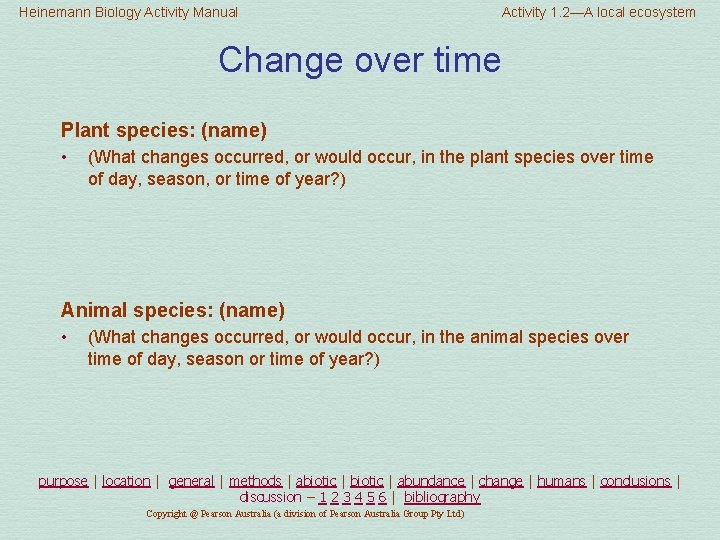 Heinemann Biology Activity Manual Activity 1. 2—A local ecosystem Change over time Plant species: