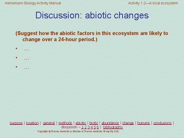 Heinemann Biology Activity Manual Activity 1. 2—A local ecosystem Discussion: abiotic changes (Suggest how