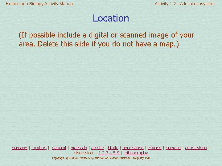 Heinemann Biology Activity Manual Activity 1. 2—A local ecosystem Location (If possible include a