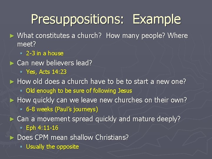 Presuppositions: Example ► What constitutes a church? How many people? Where meet? § 2