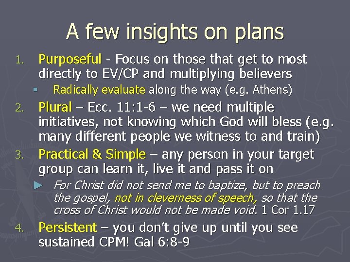 A few insights on plans 1. Purposeful - Focus on those that get to