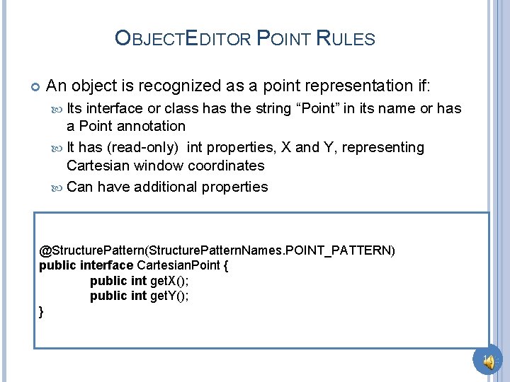 OBJECTEDITOR POINT RULES An object is recognized as a point representation if: Its interface