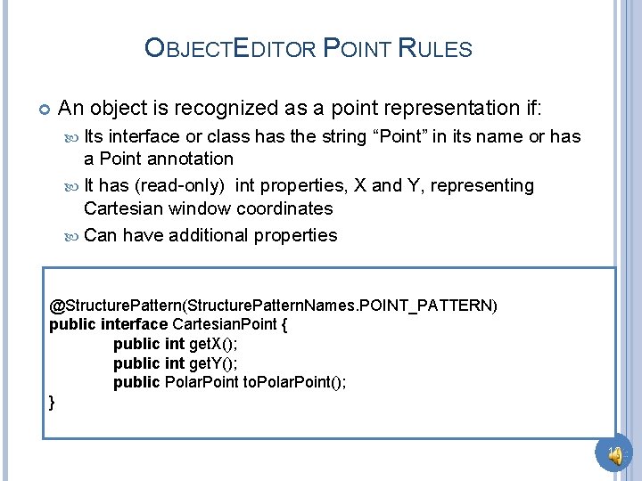 OBJECTEDITOR POINT RULES An object is recognized as a point representation if: Its interface