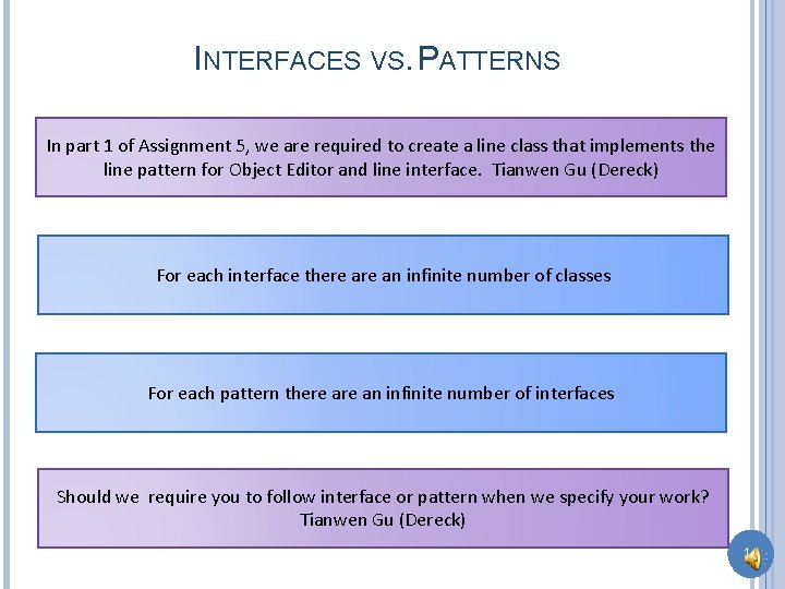 INTERFACES VS. PATTERNS In part 1 of Assignment 5, we are required to create